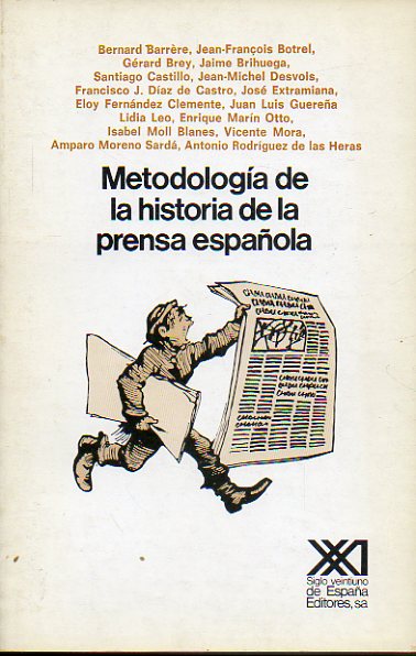 METODOLOGA DE LA HISTORIA DE LA PRENSA EN ESPAA. 1 edicin.