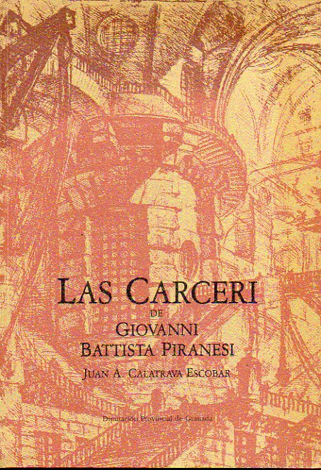 LAS CARCERI DE GIOVANNI BATTISTA PIRANESI: ENTRE CLASICISMO Y ROMANTICISMO.