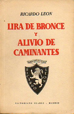 LIRA DE BRONCE Y ALIVIO DE CAMINANTES (POESAS COMPLETAS DEL AUTOR).