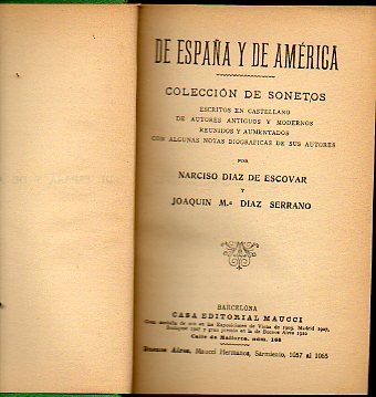 DE ESPAA Y AMRICA. Coleccin de Sonetos escritos en Castellano de autores antiguos y modernos reunidos y aumentados con algunas notas biogrficas de