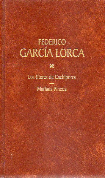 OBRAS COMPLETAS. Edicin de Miguel Garca Posada. Vol. 8. Los tteres de Cachiporra / Mariana Pineda.