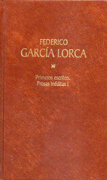 OBRAS COMPLETAS. Edicin de Miguel Garca Posada. Vol. 28. Primeros Escritos. Prosas inditas.
