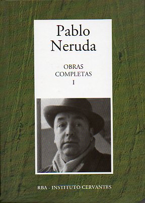 OBRAS COMPLETAS. I. DE CREPUSCULARIO  A LAS UVAS Y EL VIENTO (1923-1954). Edic. y notas de Hernn Loyola, con el asesoramiento de Sal Yurkievich. Pr