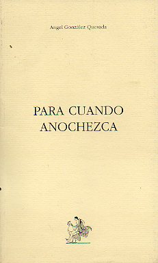 PARA CUANDO ANOCHEZCA. V Premio de Poesa Ateneo Jovellanos.