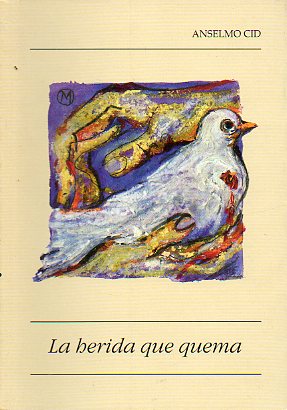 LA HERIDA QUE QUEMA (POEMARIO).