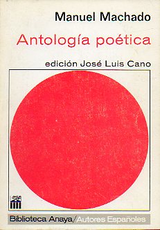 ANTOLOGA POTICA. Edicin de Jos Luis Cano.