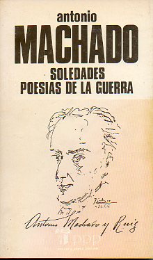 SOLEDADES. POESAS DE LA GUERRA. Estudio preliminar de Marcos Saz Agero.
