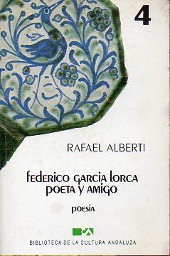 FEDERICO GARCA LORCA, POETA Y AMIGO. Introduccin de Luis Garca Montero.