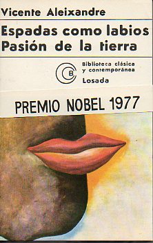 ESPADAS COMO LABIOS (1930-1931) / PASIN DE LA TIERRA (1928-1929). 3 edicin.