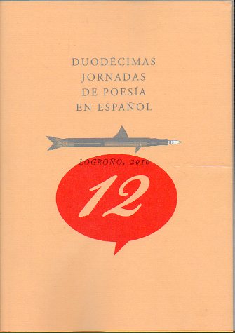 DUODCIMAS JORNADAS DE POESA EN ESPAOL. Poemas de  Eloy Snchez Rosillo, Rafael Espejo, Juan Carlos Abril, Fernando Lanzas y Eduardo Mitre. Incluye