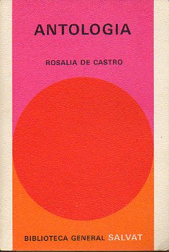 ANTOLOGA. Seleccin y prlogo de Basilio Losada Castro.