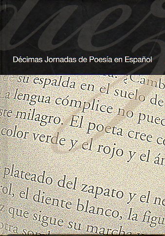 DCIMAS JORNADAS DE POESA EN ESPAOL. Poemas de Juan Manuel Gonzlez Zapatero, Maurice Echeverra, Javier Payeras, Alan Mills, Juan Pablo Dardn, Lou