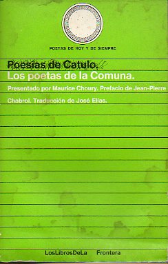 LOS POETAS DE LA COMUNA. Presentado por... Prlogo de Jean-Pierre Chabrol. Textos de Charles Bonnet, Henri Brisac, Etienne Carjat, Gaston Crmieux, Cl