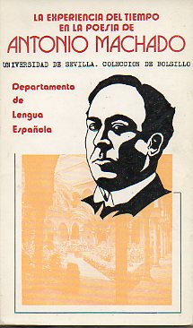 LA EXPERIENCIA DEL TIEMPO EN LA POESA DE ANTONIO MACHADO.