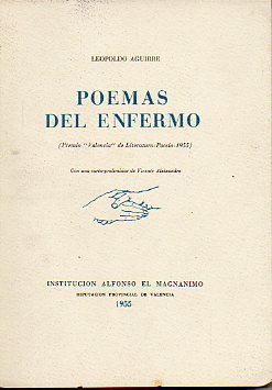 POEMAS DEL ENFERMO. Premio Valencia de Poesa 1955. Con una carta-preliminar de Vicente Aleixandre. Ilustraciones de  R. Reyes Torrent. 1 edicin.