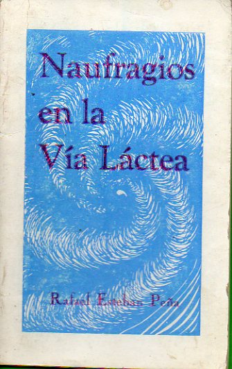 NAUFRAGIOS EN LA VA LCTEA. Dedicado por el autor.