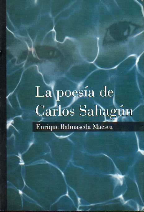 LA POESA DE CARLOS SAHAGN. Prlogo de Jos Carlos Mainer.