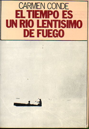 EL TIEMPO ES UN RO LENTSIMO DE FUEGO. 1 edicin.