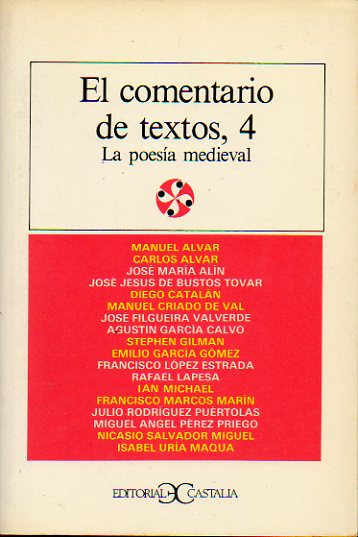 EL COMENTARIO DE TEXTOS, 4. LA POESA MEDIEVAL. Estudios de Francisco Lpez Estrada, Jos Filgueira Valverde, Jos Jess de Bustos Tovar, Carlos Alvar