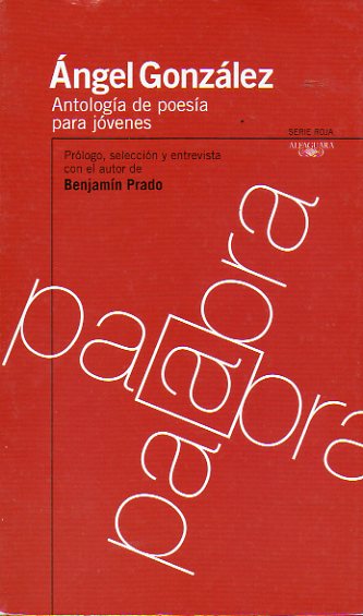 ANTOLOGA DE POESA PARA JVENES. Prlogo, seleccin y entrevista con el autor de Benjamn Prado.