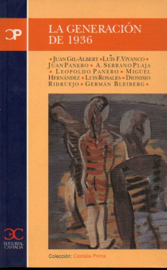 LA GENERACIN DE 1936. Poemas de Juan Gil-Albert, Luis F. Vivanco, Juan Panero, A. Serrano Plaja, Leopoldo Panero, Miguel Hernndez, Luis Rosales, Dio