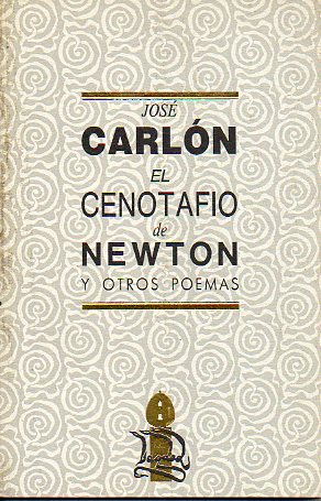 EL CENOTAFIO DE NEWTON Y OTROS POEMAS. 1 edicin.