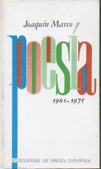 POESA. 1961-1975. Fiesta en la calle. Abrir una ventana a veces no es sencillo. Algunos crmenes y otros poemas. Aire sin voz. Esta noche (indito).