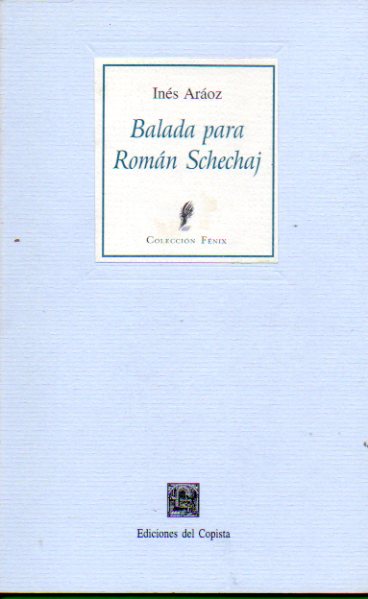 BALADA PARA ROMN SCHECHAJ. 1 edicin.