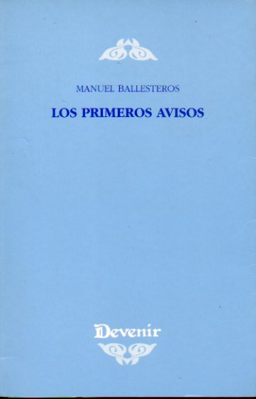 LOS PRIMEROS AVISOS. 1 Edicin. Dedicado por el autor.
