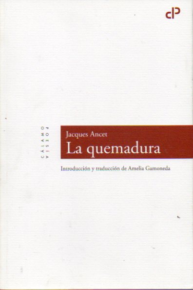 LA QUEMADURA. Introduccin y traduccin de amelia Gamoneda.