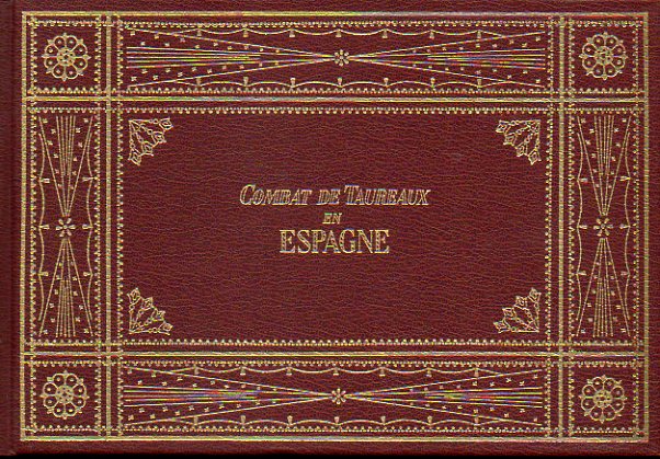 COMBAT DE TAUREAUX EN ESPAGNE. Encarte con transcripcin y traduccin del texto. Edicin facsmil de 2.000 ejemplares.