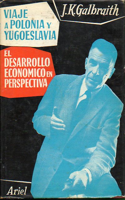 VIAJE A POLONIA Y YUGOESLAVIA / EL DESARROLLO ECONMICO EN PERSPECTIVA. 1 edicin espaola.