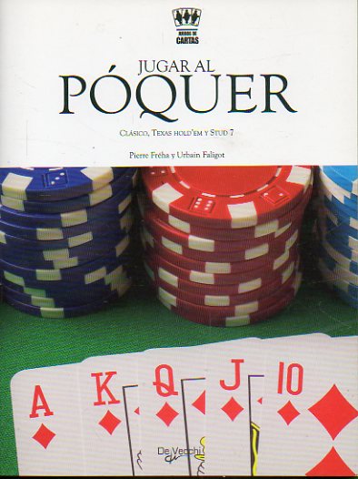 JUGAR AL PQUER. Clsico, Texas Hold" Em y Stud 7.