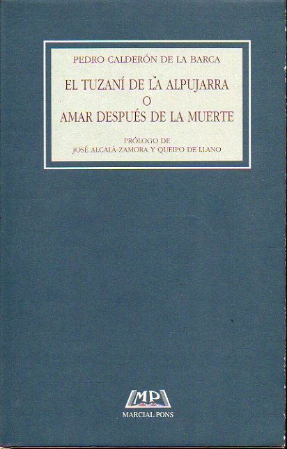 EL TUZAN DE LA ALPUJARRA O AMAR DESPUS DE LA MUERTE. Prlogo de Jos Alcal-Zamora y Queipo de Llano. Edicin no venal de 3.000 ejemplares.