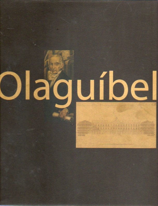 OLAGUBEL. El arquiteco de Vitoria-Gasteizko Arkitektoa. Textos de Javier Cenicacelaya, Mara Larumbe Martn, Ramn Ruiz-Cuevas Pea, Csar San Milln