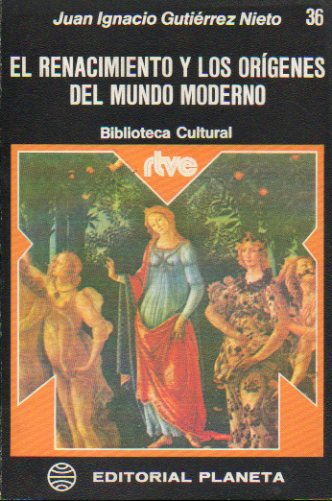 EL RENACIMIENTO Y LOS ORGENES DEL MUNDO MODERNO.