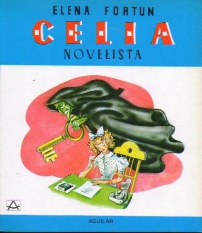 CELIA NOVELISTA. Ilustraciones de A. H. Palacios.