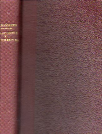 NAPOLEN I Y NAPOLEN III. Estudio histrico comparativo entre el Primero y el Segundo Imperio Francs.