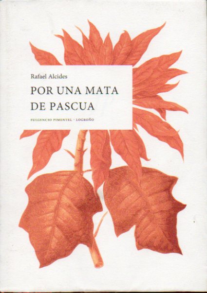 POR UNA MATA DE PASCUA. Prlogo de Antonio Jos Ponte. Con 8 dibujos de Tito Inchaurralde. 1 edicin numerada de 250 ejemplares. Ej. N 212.