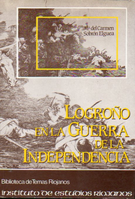 LOGROO EN LA GUERRA DE LA INDEPENDENCIA. 1 edicin.