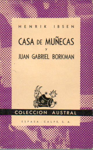 CASA DE MUECAS / JUAN GABRIEL BORKMAN.