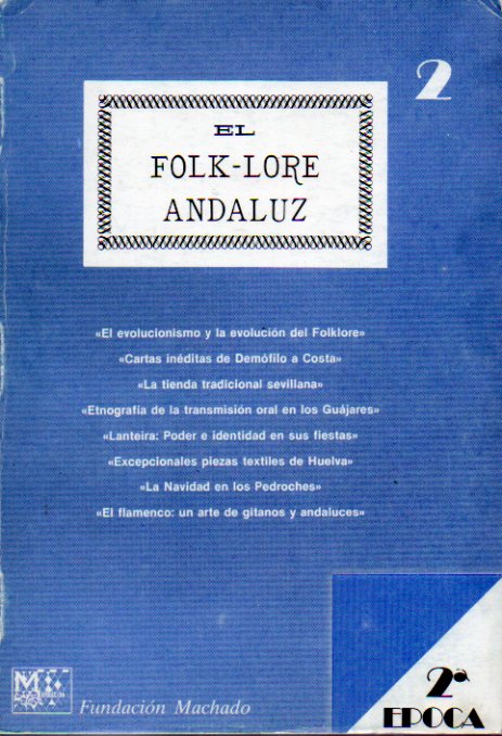 EL FOLK-LORE ANDALUZ. Revista de Cultura Tradicional. 2 poca. N 2. El evolucionismo y la evolucin del folklore; Cartas inditas de Demfilo a Cost