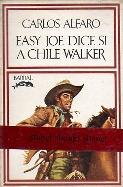 EASY JOE DICE SI A CHILE WALKER. 1 edicin.