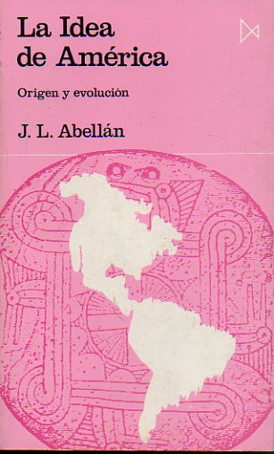 LA IDEA DE AMRICA. Origen y evolucin.