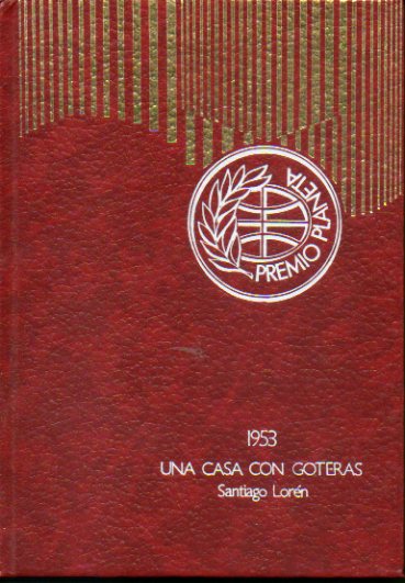 UNA CASA CON GOTERAS. Premio Planeta 1953. 29 ed.