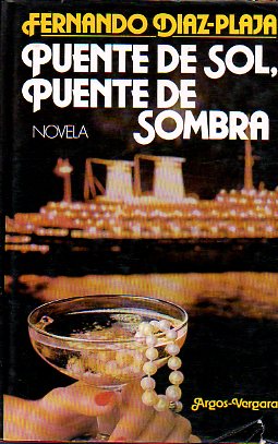 PUENTE DE SOL, PUENTE DE SOMBRA. Novela. 1 ed.