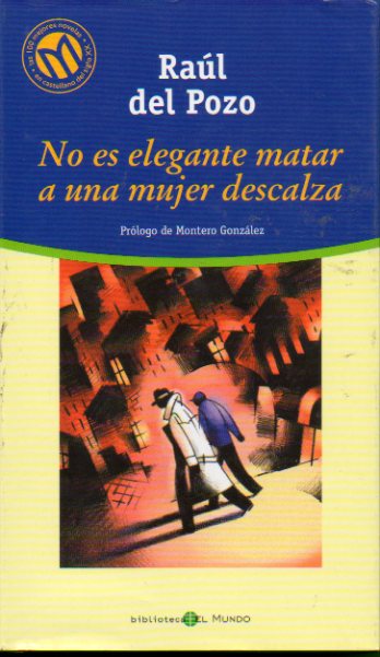 NO ES ELEGANTE MATAR A UNA MUJER DESCALZA. Prl. Montero Gonzlez.