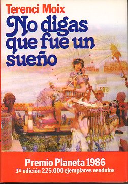 NO DIGAS QUE FUE UN SUEO. Premio Planeta 1986. 3 ed.