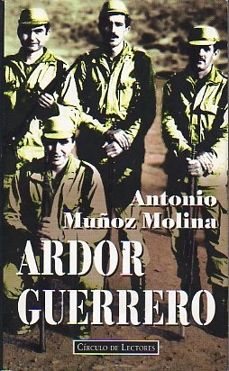 ARDOR GUERRERO. Una Memoria Militar.