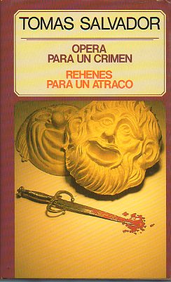 OPERA PARA UN CRIMEN. REHENES PARA UN ATRACO.